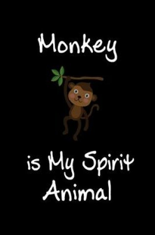 Cover of Monkey is My Spirit Animal