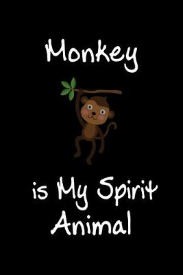 Book cover for Monkey is My Spirit Animal