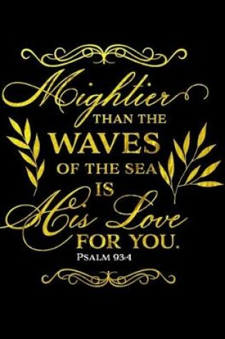 Cover of Mightier Than The Waves Of The Sea Is His Love For You. Psalm 93