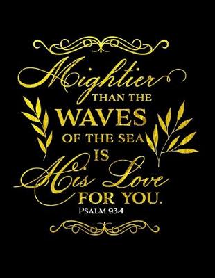Book cover for Mightier Than The Waves Of The Sea Is His Love For You. Psalm 93