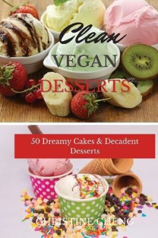 Cover of Clean Vegan Desserts