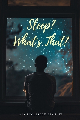 Cover of Sleep? What's That?