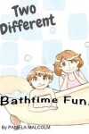 Book cover for Two Different Bathtime Fun