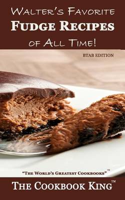 Book cover for Walter's Favorite Fudge Recipes of All Time!