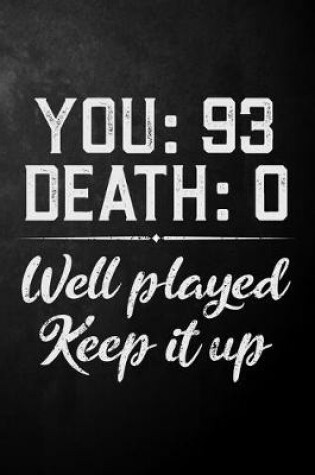 Cover of You 93 Death 0 Well Played Keep It Up