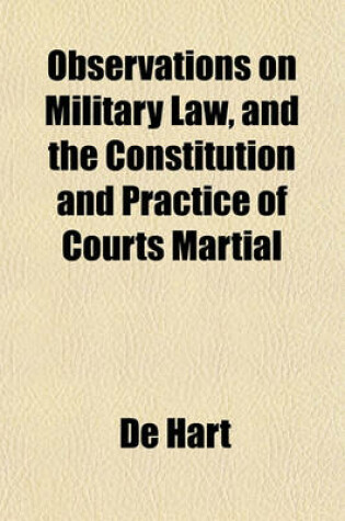 Cover of Observations on Military Law, and the Constitution and Practice of Courts Martial