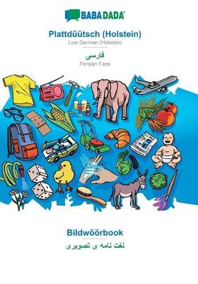 Book cover for BABADADA, Plattduutsch (Holstein) - Persian Farsi (in arabic script), Bildwoeoerbook - visual dictionary (in arabic script)