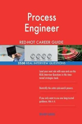 Cover of Process Engineer Red-Hot Career Guide; 2530 Real Interview Questions