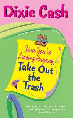 Book cover for Since You're Leaving Anyway, Take Out the Trash