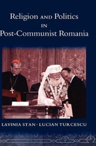 Cover of Religion and Politics in Post-Communist Romania