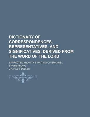 Book cover for Dictionary of Correspondences, Representatives, and Significatives, Derived from the Word of the Lord; Extracted from the Writing of Emanuel Swedenborg