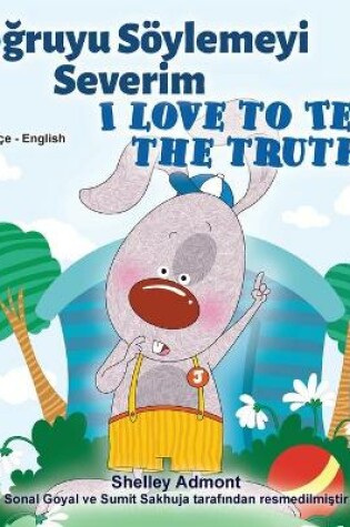 Cover of I Love to Tell the Truth (Turkish English Bilingual Book for Kids)