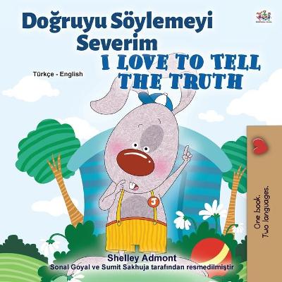 Book cover for I Love to Tell the Truth (Turkish English Bilingual Book for Kids)