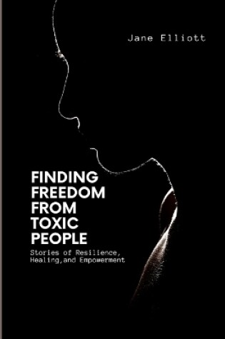 Cover of Finding Freedom From Toxic People