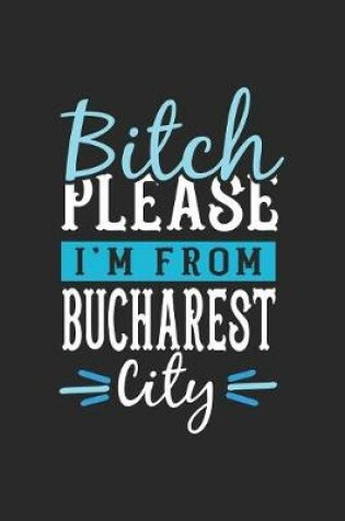 Cover of Bitch Please I'm From Bucharest City