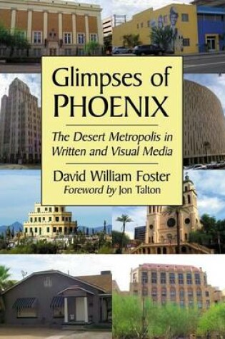 Cover of Glimpses of Phoenix: The Desert Metropolis in Written and Visual Media