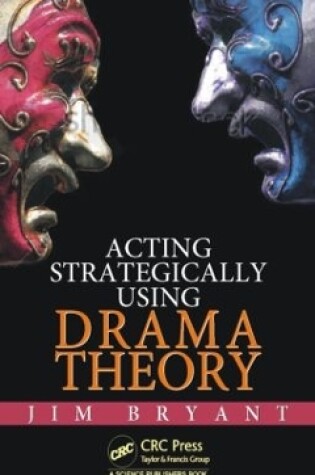 Cover of Acting Strategically Using Drama Theory