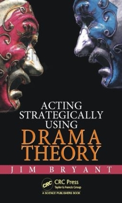 Cover of Acting Strategically Using Drama Theory