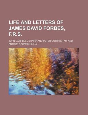 Book cover for Life and Letters of James David Forbes, F.R.S