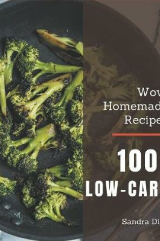 Cover of Wow! 1001 Homemade Low-Carb Recipes