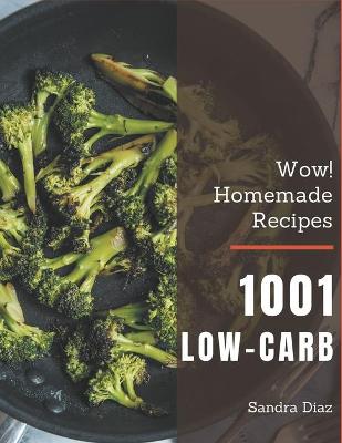 Book cover for Wow! 1001 Homemade Low-Carb Recipes