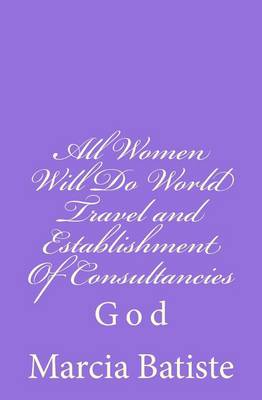 Book cover for All Women Will Do World Travel and Establishment Of Consultancies