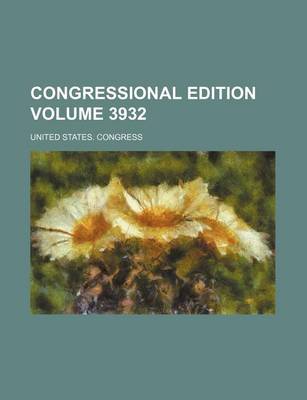 Book cover for Congressional Edition Volume 3932