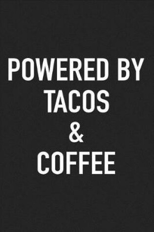 Cover of Powered by Tacos and Coffee