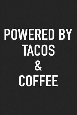 Book cover for Powered by Tacos and Coffee