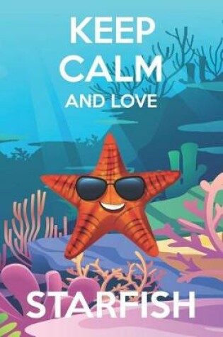 Cover of Keep Calm And Love Starfish