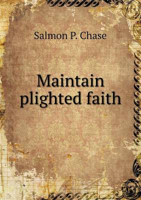 Book cover for Maintain plighted faith