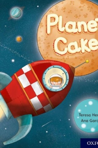 Cover of Oxford Reading Tree Story Sparks: Oxford Level 4: Planet Cake