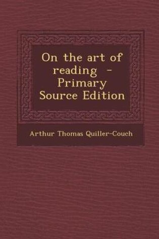Cover of On the Art of Reading - Primary Source Edition