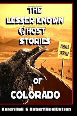 Book cover for The Lesser Known Ghost Stories of Colorado