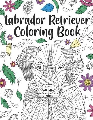 Book cover for Labrador Retriever Coloring Book