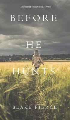 Cover of Before He Hunts (A Mackenzie White Mystery-Book 8)