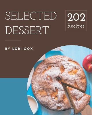 Book cover for 202 Selected Dessert Recipes