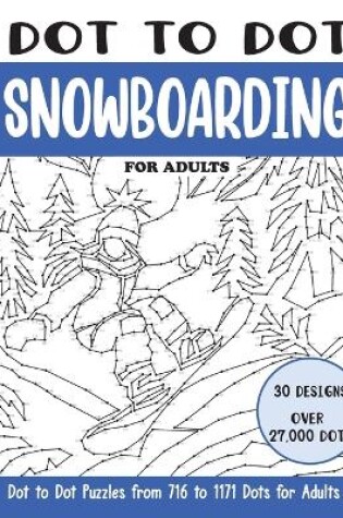 Cover of Dot to Dot Snowboarding for Adults