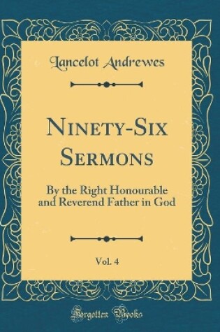 Cover of Ninety-Six Sermons, Vol. 4