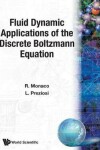 Book cover for Fluid Dynamic Applications Of The Discrete Boltzmann Equation