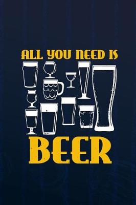 Book cover for All You Need Is Beer