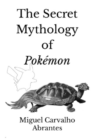 Cover of The Secret Mythology of Pok�mon