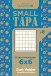 Book cover for Sudoku Small Tapa - 200 Easy to Master Puzzles 6x6 (Volume 8)