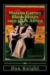 Book cover for Marcus Garvey Black Moses says go to Africa