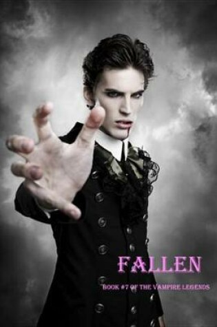 Cover of Fallen (Book #7 of the Vampire Legends)