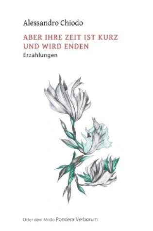 Cover of Aber Ihre Zeit Ist Kurz Und Wird Enden