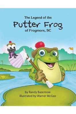 Book cover for The Legend of the Putter Frog of Frogmore, SC