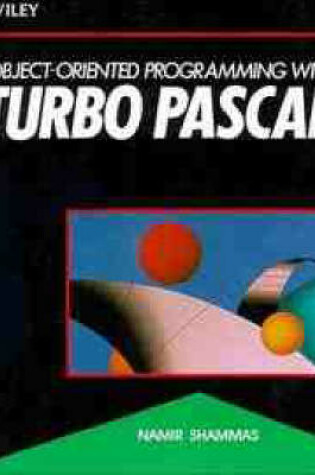 Cover of Object-Oriented Programming with Turbo PASCAL
