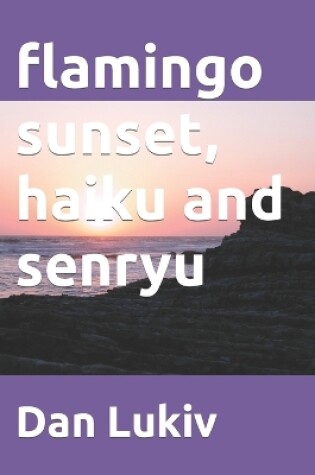 Cover of flamingo sunset, haiku and senryu