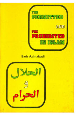 Cover of The Permitted and the Prohibited in Islam